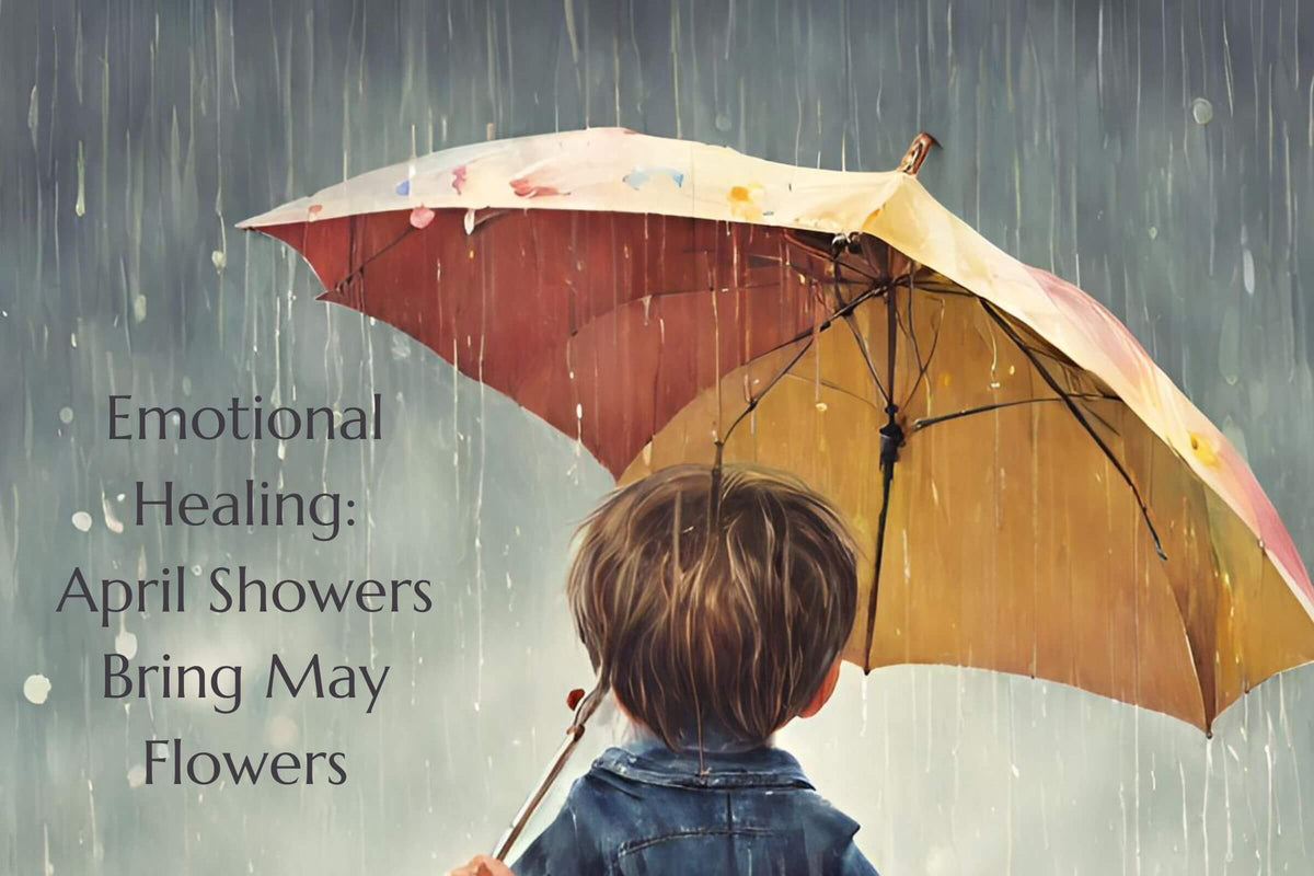 Emotional Healing: April Showers Bring May Flowers with Herbal Help