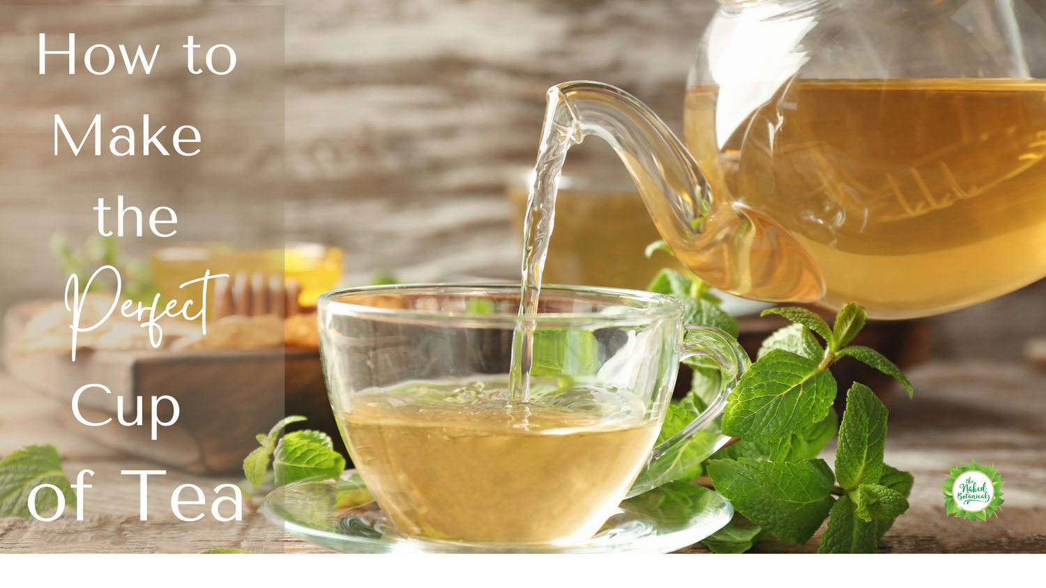 How to Make the Perfect Cup of Herbal Tea